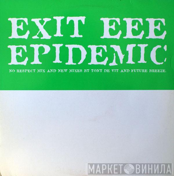 Exit EEE - Epidemic