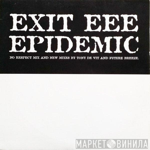 Exit EEE - Epidemic