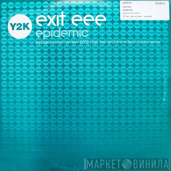 Exit EEE - Epidemic