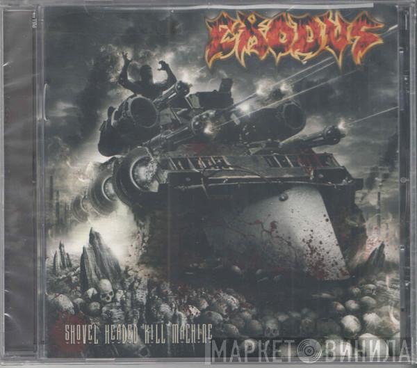  Exodus   - Shovel Headed Kill Machine