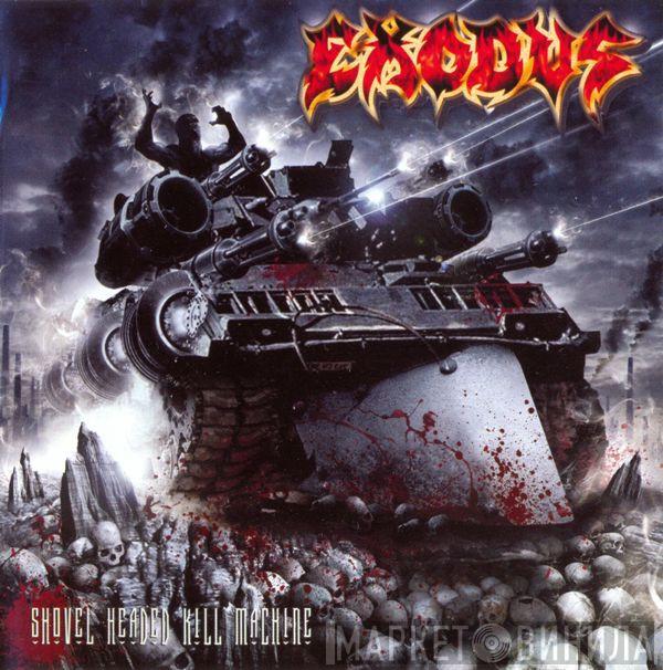  Exodus   - Shovel Headed Kill Machine