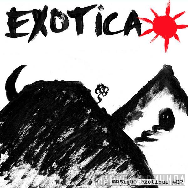 Exotica  - Musique Exotique #02