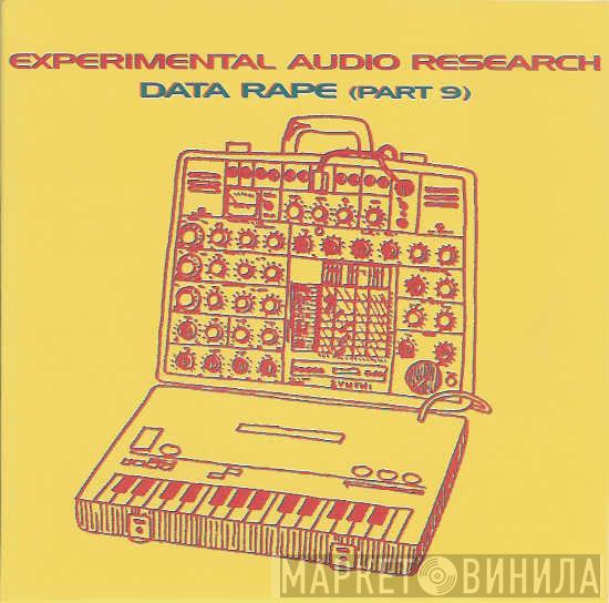 Experimental Audio Research - Data Rape (Part 9)
