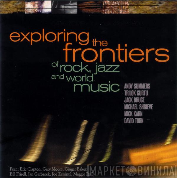  - Exploring The Frontiers Of Rock, Jazz And World Music