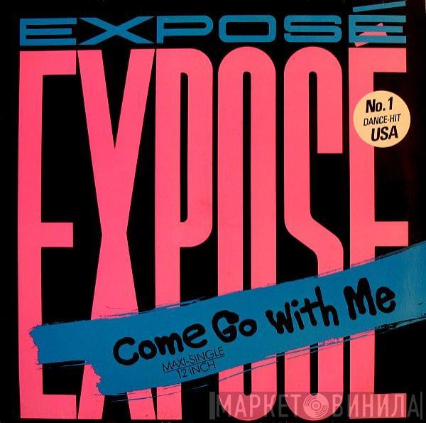  Exposé  - Come Go With Me