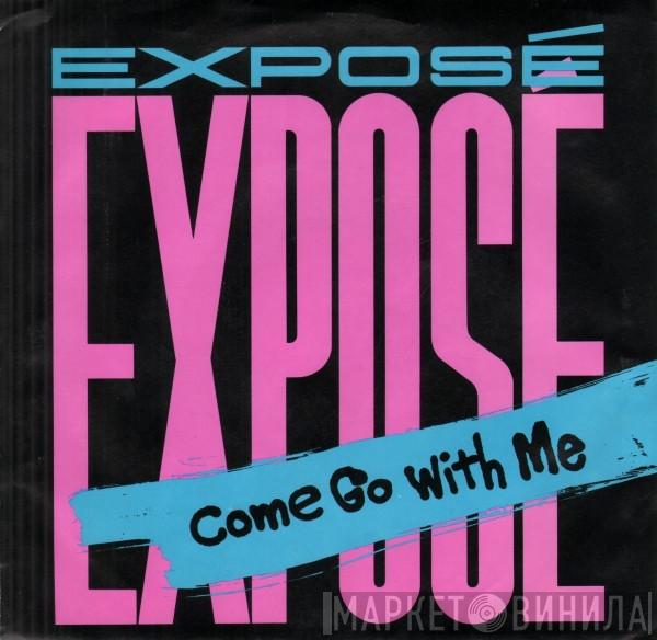  Exposé  - Come Go With Me
