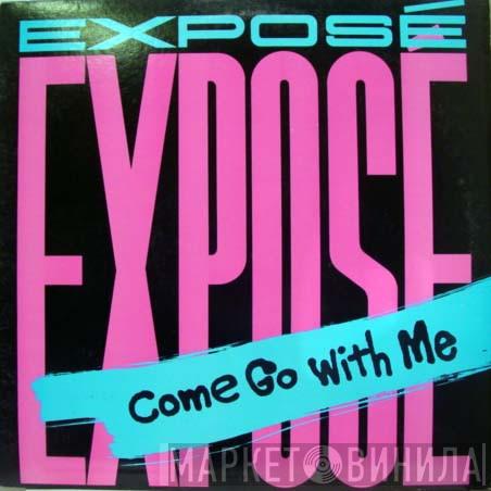 Exposé  - Come Go With Me
