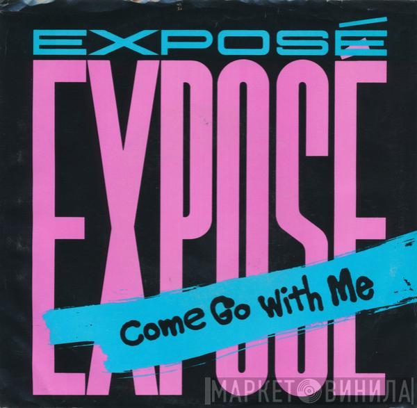  Exposé  - Come Go With Me