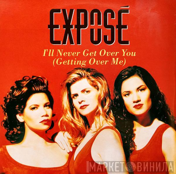 Exposé - I'll Never Get Over You (Getting Over Me)