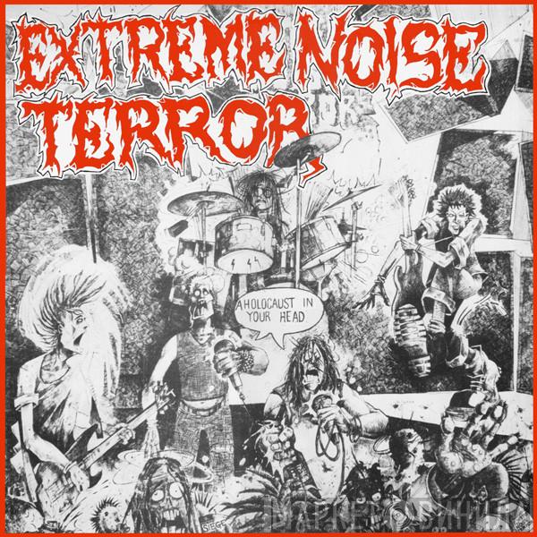  Extreme Noise Terror  - A Holocaust In Your Head