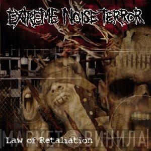  Extreme Noise Terror  - Law Of Retaliation