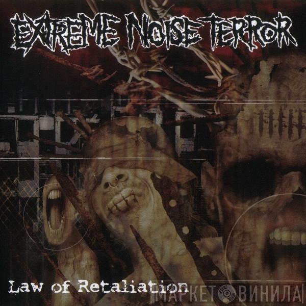  Extreme Noise Terror  - Law Of Retaliation