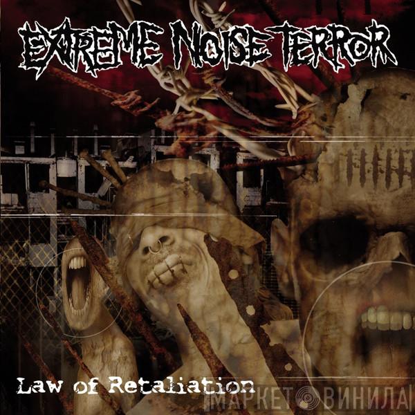  Extreme Noise Terror  - Law Of Retaliation