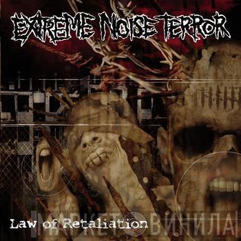 Extreme Noise Terror  - Law Of Retaliation