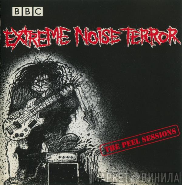  Extreme Noise Terror  - The Peel Sessions