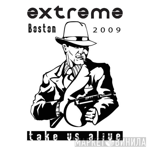  Extreme   - Take Us Alive - Boston 2009