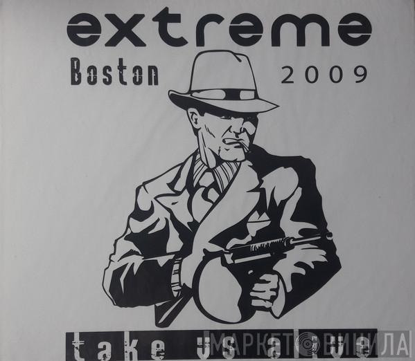  Extreme   - Take Us Alive - Boston 2009