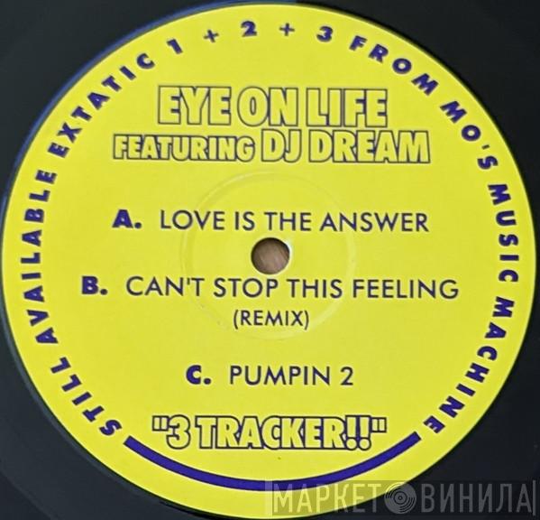 Eye On Life, DJ Dream  - 3 Tracker!!