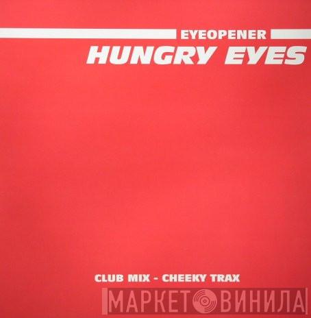 Eyeopener - Hungry Eyes