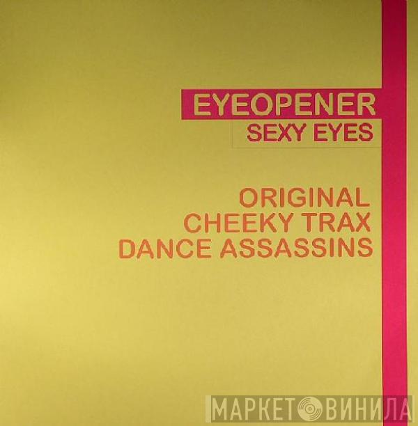 Eyeopener - Sexy Eyes