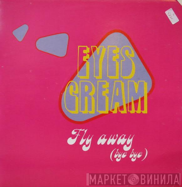  Eyes Cream  - Fly Away (Bye Bye)