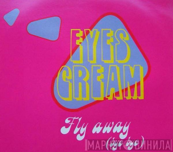  Eyes Cream  - Fly Away (Bye Bye)