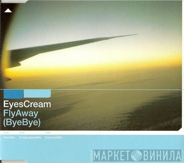 Eyes Cream - Fly Away (Bye Bye)