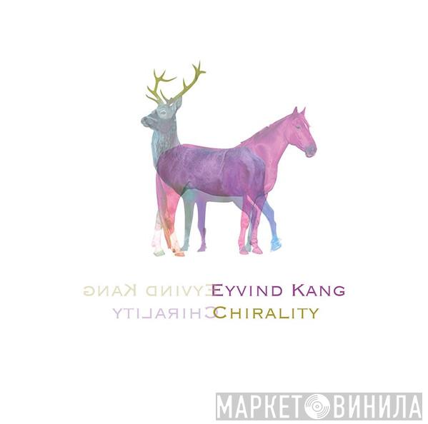  Eyvind Kang  - Chirality