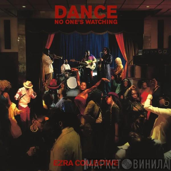  Ezra Collective  - Dance, No One's Watching