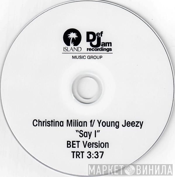F/ Christina Milian  Young Jeezy  - Say I (BET Version)
