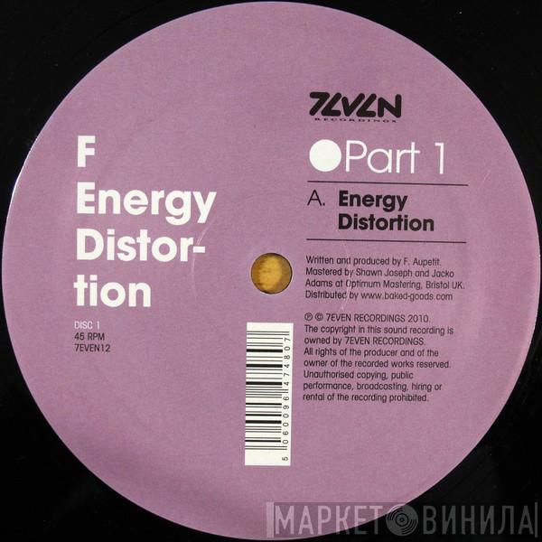F  - Energy Distortion - Part 1