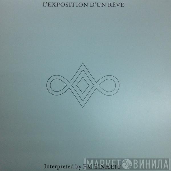  F.M. Einheit  - L'exposition D'un Rêve
