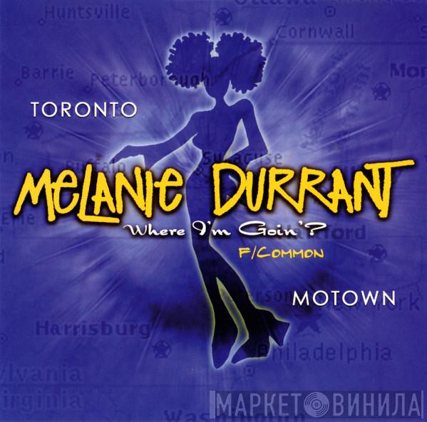 F/ Melanie Durrant  Common  - Where I'm Goin'?