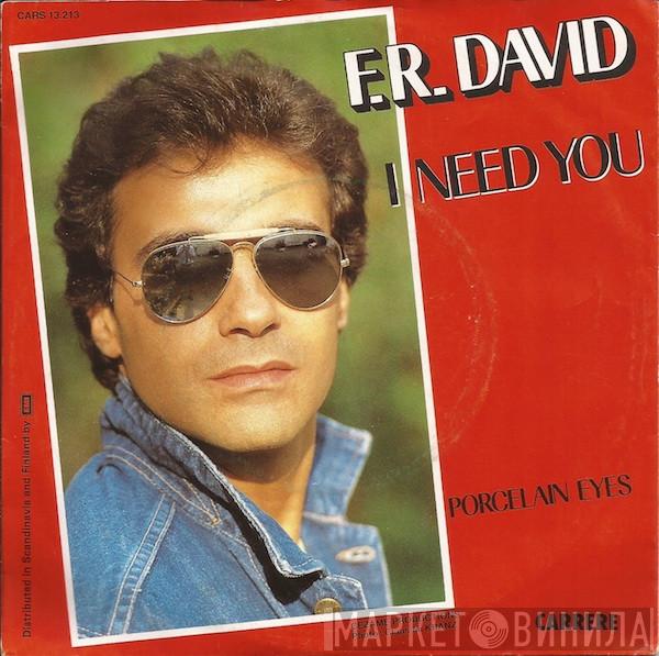  F.R. David  - I Need You