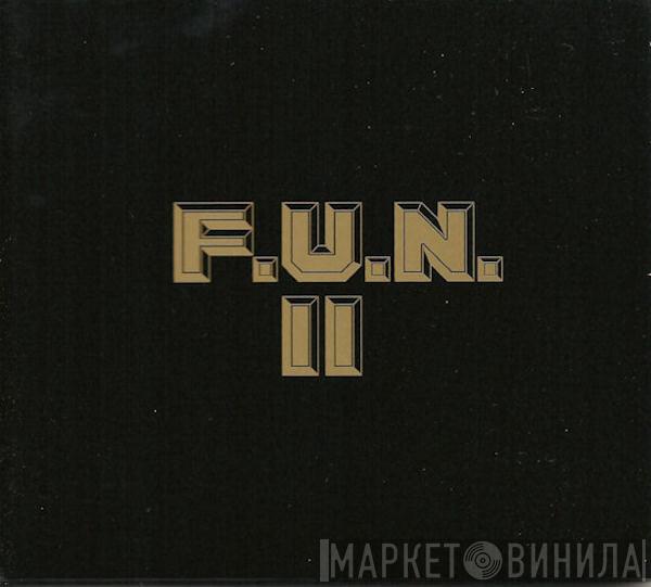  - F.U.N. II
