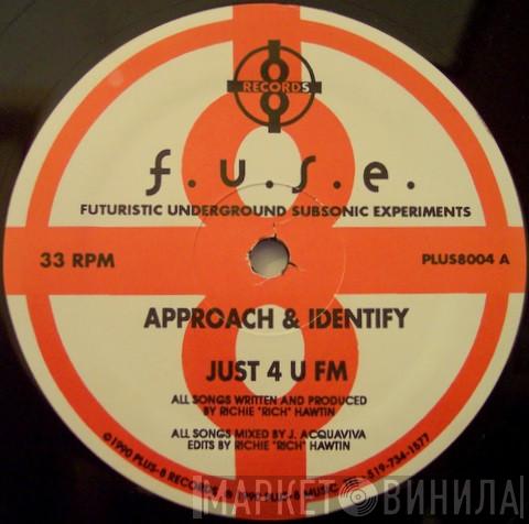 F.U.S.E. - Approach & Identify