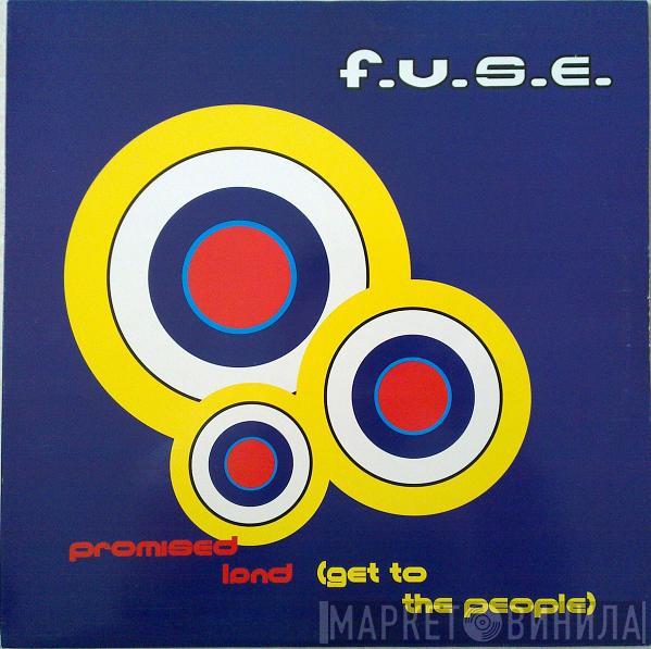  F.U.S.E.   - Promised Land (Get To The People)