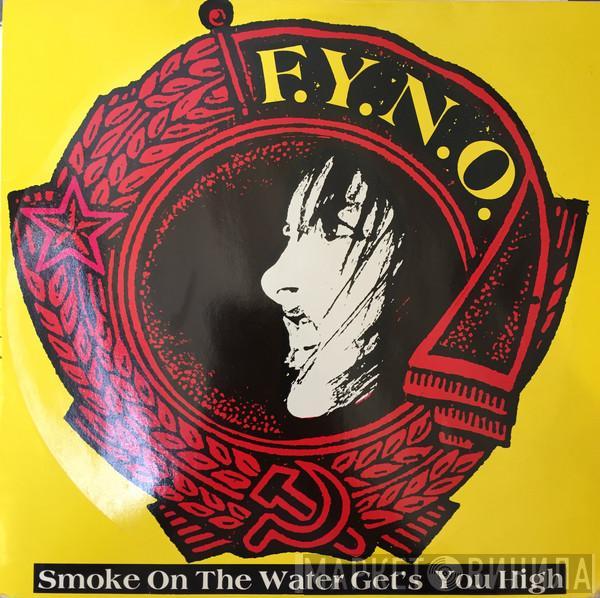 F.Y.N.O. (For Your Nose Only) - Smoke On The Water Get's You High