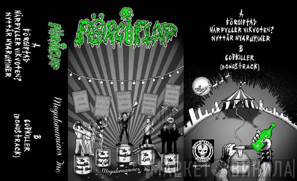  Förgiftad  - Megalomaniacs Inc.