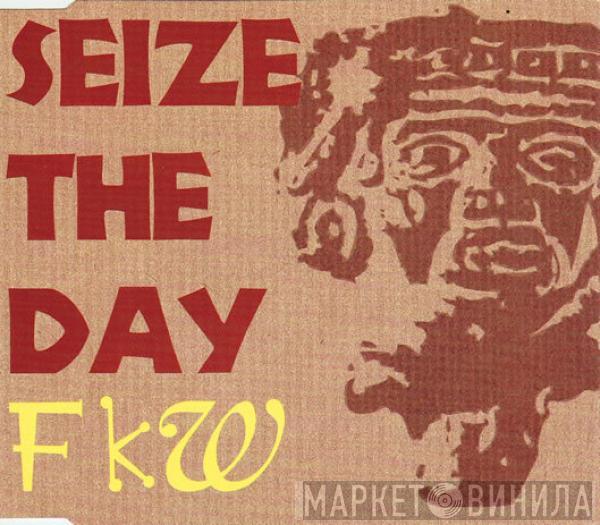  FKW   - Seize The Day
