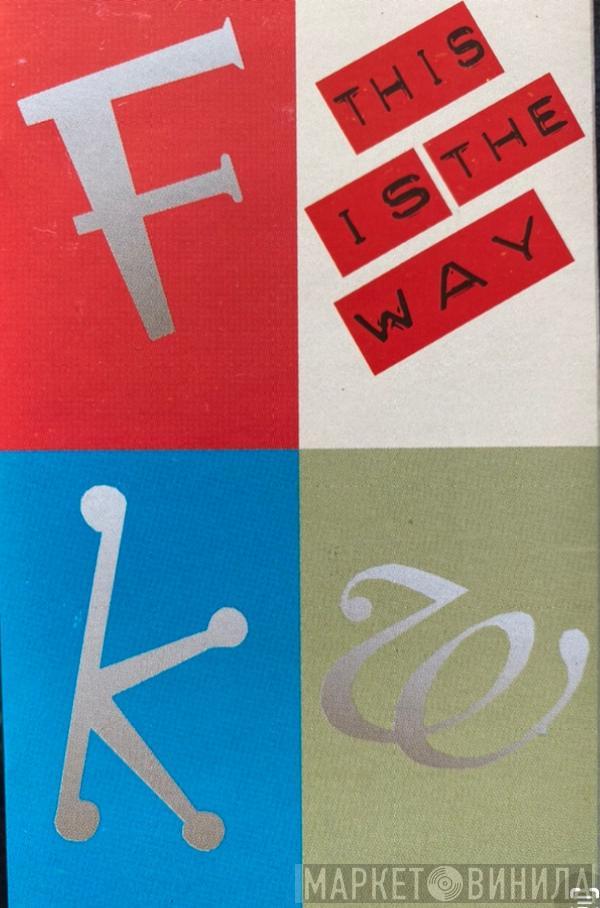 FKW  - This Is The Way