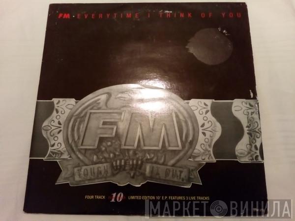 FM  - Everytime I Think Of You