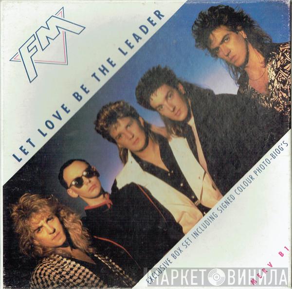 FM  - Let Love Be The Leader