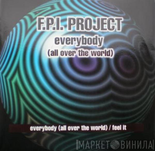  FPI Project  - Everybody (All Over The World) / Feel It