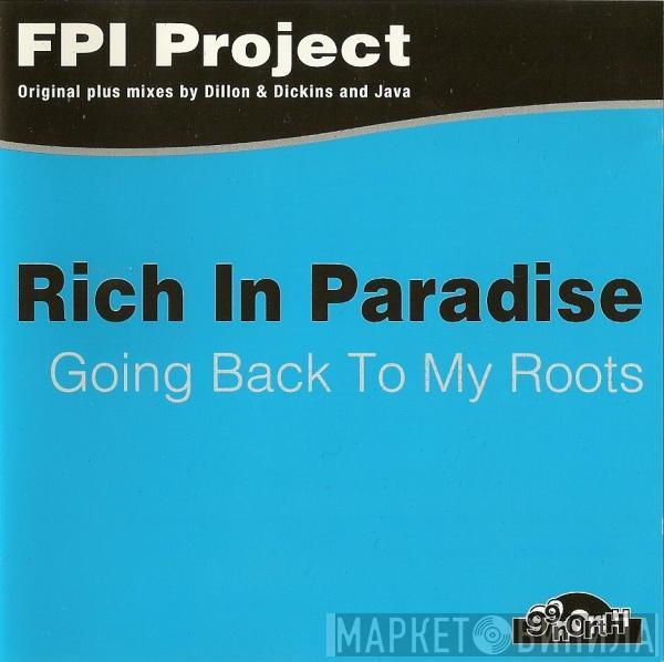  FPI Project  - Rich In Paradise / Going Back To My Roots