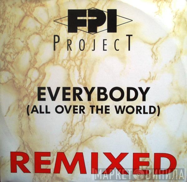  FPI Project  - Everybody (All Over The World) (Remixed)