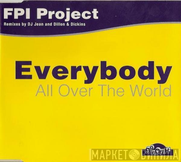 FPI Project - Everybody (All Over The World)