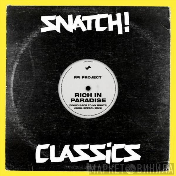  FPI Project  - Rich In Paradise (Going Back To My Roots) (Soul Speech Remix)