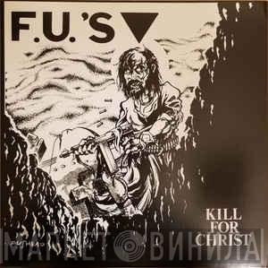 FU's - Kill For Christ