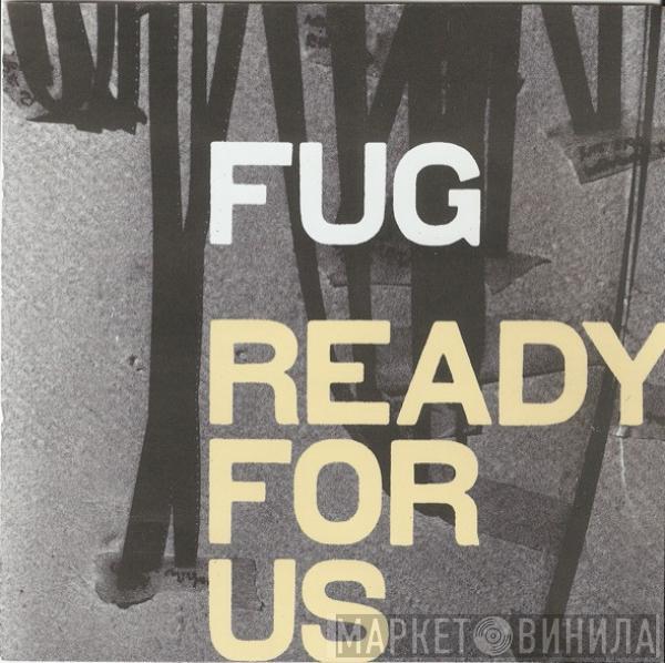 FUG - Ready For Us